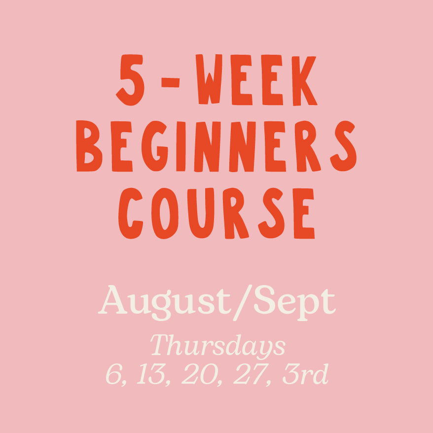 5 - Week Beginners Sewing Course - August/Sept