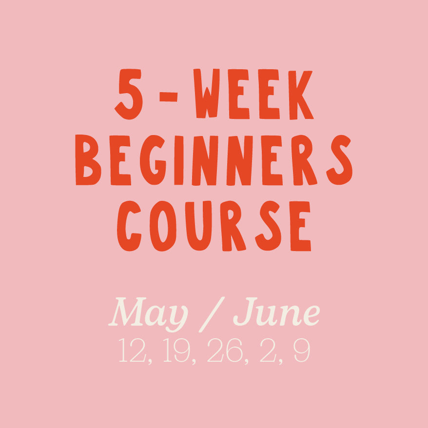 5 - Week Beginners Sewing Course - May/June
