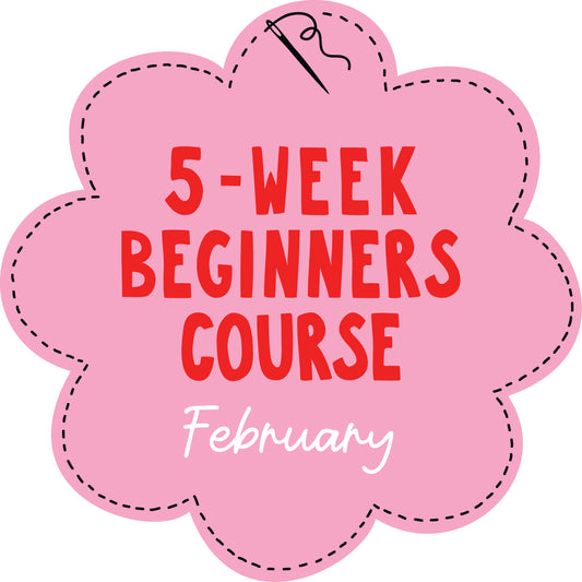 5 - Week Beginners Sewing Course - February