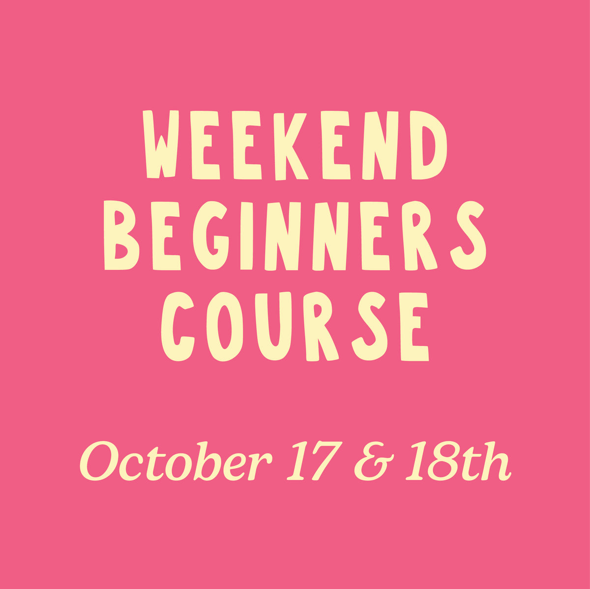 2 - Day Weekend Course - October